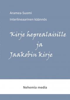 Aramea-Suomi interlineaari Kirje heprealaisille ja Jaakobin kirje