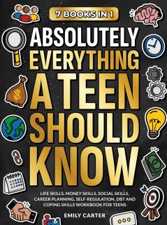 Absolutely Everything a Teen Should Know