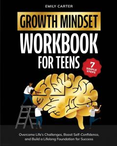 Growth Mindset for Teens Workbook