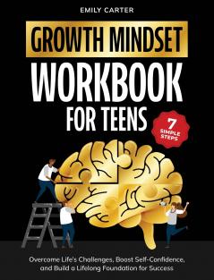 Growth Mindset for Teens Workbook