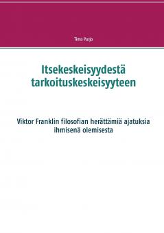 Itsekeskeisyydestä tarkoituskeskeisyyteen