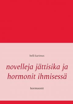 Novelleja jättisika ja hormonit ihmisessä