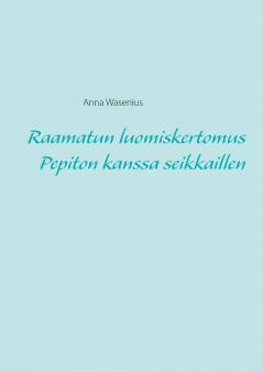 Raamatun luomiskertomus Pepiton kanssa seikkaillen