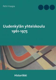 Uudenkylän yhteiskoulu 1961-1975