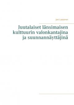Juutalaiset länsimaisen kulttuurin valonkantajina ja suunnannäyttäjinä
