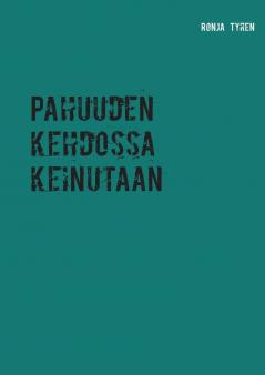 Pahuuden kehdossa keinutaan