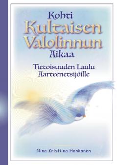 Kohti Kultaisen Valolinnun Aikaa