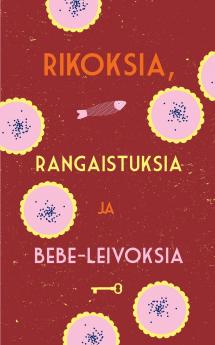 Rikoksia rangaistuksia ja bebe-leivoksia