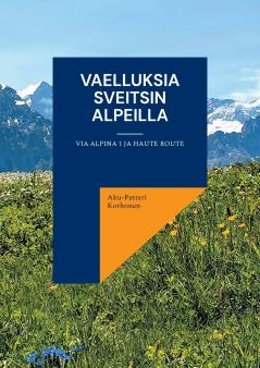 Vaelluksia Sveitsin Alpeilla