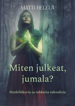 Miten julkeat jumala?