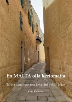 En MALTA olla kertomatta