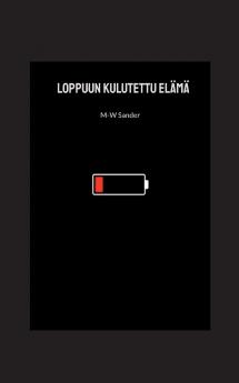 Loppuun kulutettu elämä