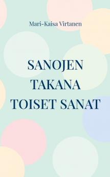 Sanojen takana toiset sanat