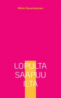 Lopulta saapuu ilta