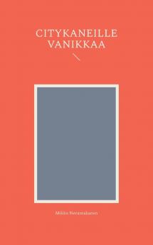 Citykaneille Vanikkaa