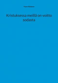 Kristuksessa meillä on voitto sodasta