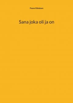 Sana joka oli ja on