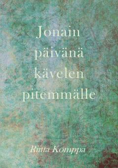 Jonain päivänä kävelen pitemmälle