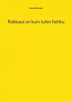 Rakkaus on kuin tulen hehku