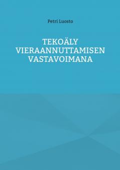 Tekoäly vieraannuttamisen vastavoimana