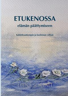 Etukenossa elämän päättymiseen