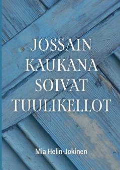 Jossain kaukana soivat tuulikellot