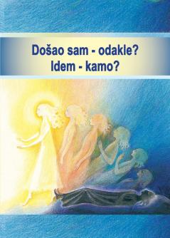 Došao sam - odakle? Idem - kamo?