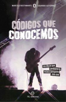 Códigos que conocemos. Los discos que cambiaron la música penquista 2010-2019