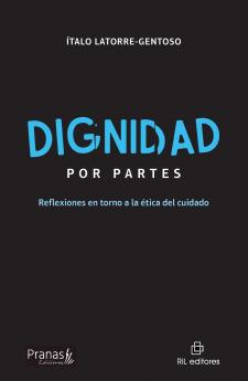 Dignidad por partes. Reflexiones en torno a la  tica del cuidado