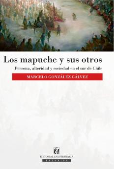 Los mapuche y sus otros