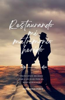 Restaurando mi matrimonio herido