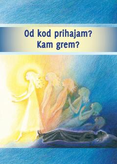 Od kod prihajam? Kam grem?