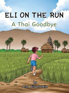 A Thai Goodbye (Eli On The Run)