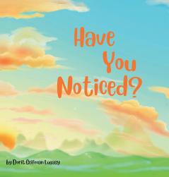 Have You Noticed?