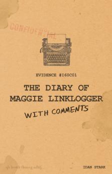 The Diary of Maggie Linklogger (With Comments)
