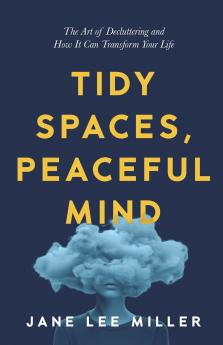 Tidy Spaces Peaceful Mind
