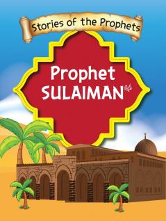 Stories Of The Prophet - Prophet Sulaiman عَلَیهِ‌السَّلام
