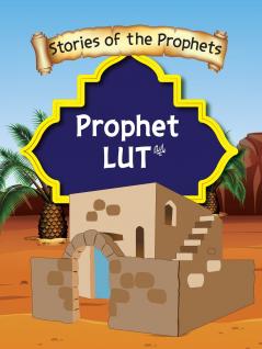 Stories Of The Prophet - Prophet Lut عَلَیهِ‌السَّلام