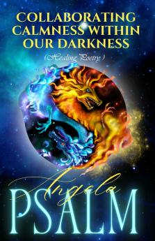 Collaborating Calmness withing our Darkness (Healing Poetry)