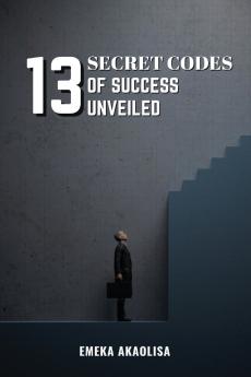 13 Secret Codes of Success Unveiled