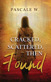 Cracked Scattered Then Found