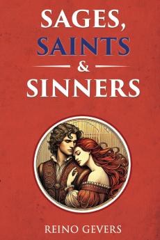 Sages Saints and Sinners