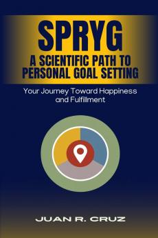 SPRYG - A Scientific Path to Personal Goal Setting