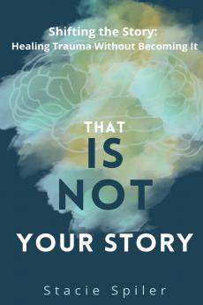 THAT IS NOT YOUR STORY