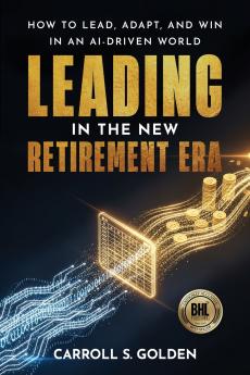 Leading In The New Retirement ERA