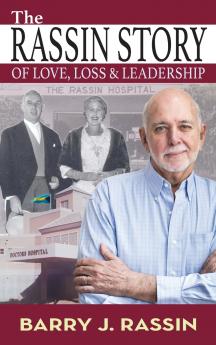 The Rassin Story of Love Loss & Leadership
