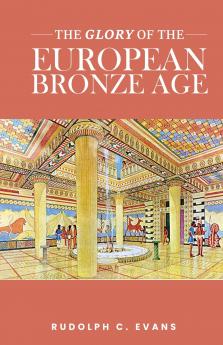 Glory of the European Bronze Age
