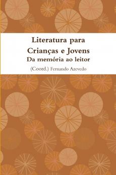 Literatura para Crian��as e Jovens. Da mem��ria ao leitor
