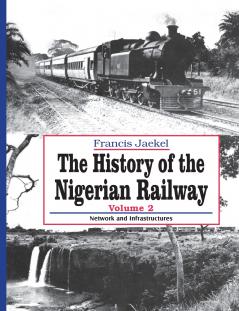 The History of Nigerian Railway. Vol 2