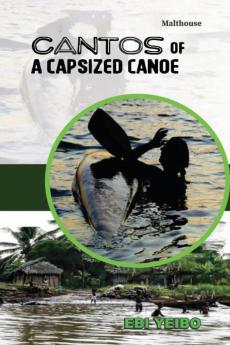 Cantos of a Capsized Canoe a Capsized Canoe